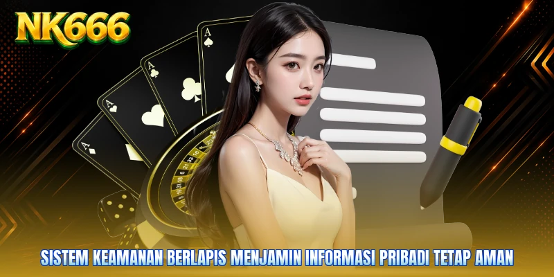 Sistem keamanan berlapis menjamin informasi pribadi tetap aman